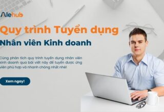 Quy trình Tuyển dụng Nhân viên Kinh doanh