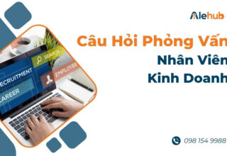 10 Mẫu Câu Hỏi Phỏng Vấn Nhân Viên Kinh Doanh Dành Cho Nhà Tuyển Dụng