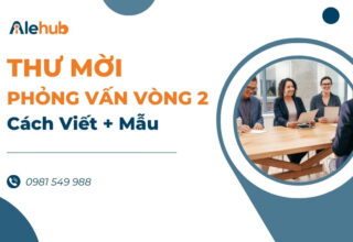 Thư Mời Phỏng Vấn Vòng 2 Cách Viết + Mẫu