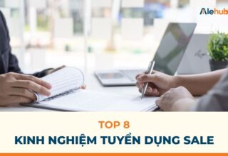 Kinh Nghiệm Tuyển Dụng Sale