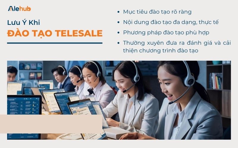 Cần Chú Ý Những Gì Trong Quá Trình Đào Tạo Telesale?