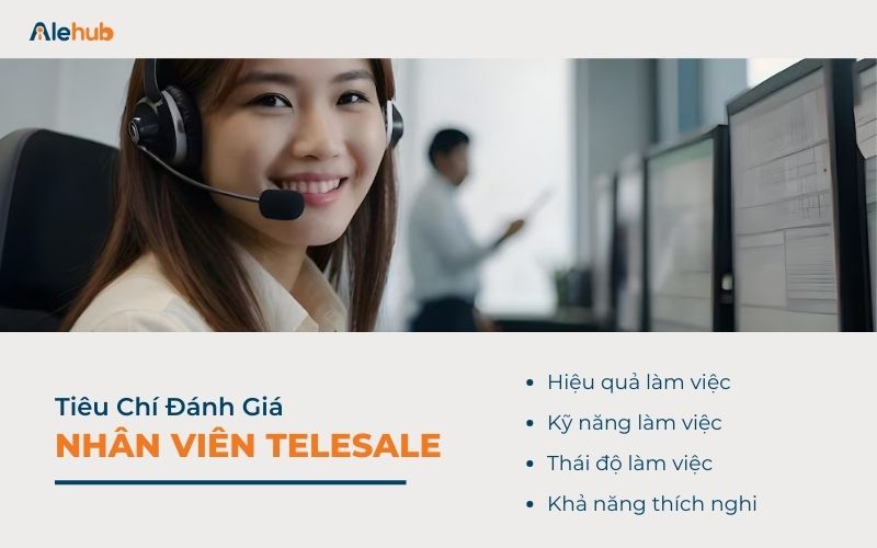 4 Tiêu Chí Đánh Giá Năng Lực Telesales