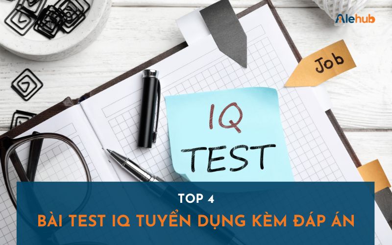 Top Các Bài Test IQ Tuyển Dụng Kèm Đáp Án + Link Download