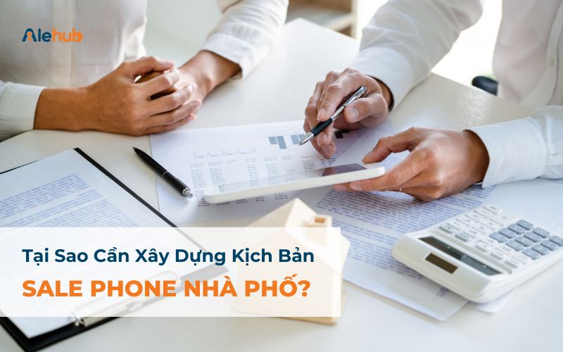 Tầm Quan Trọng Của Kịch Bản Sale Phone Nhà Phố