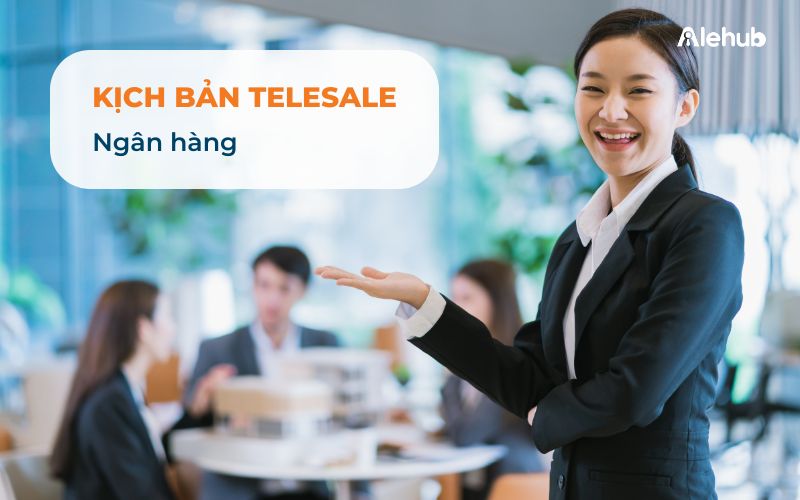 Kịch bản Telesale Ngân hàng