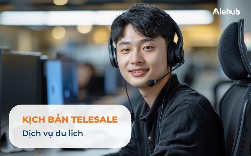 Kịch bản telesale dịch vụ du lịch