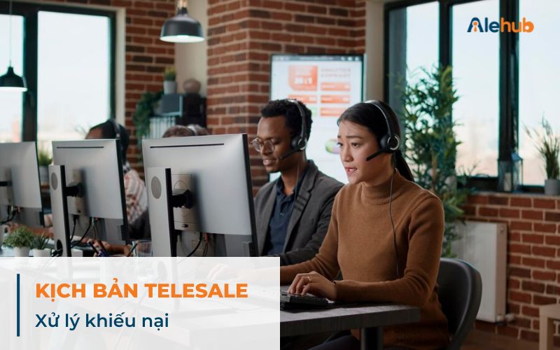 Kịch bản gọi điện Telesale Xử lý khiếu nại