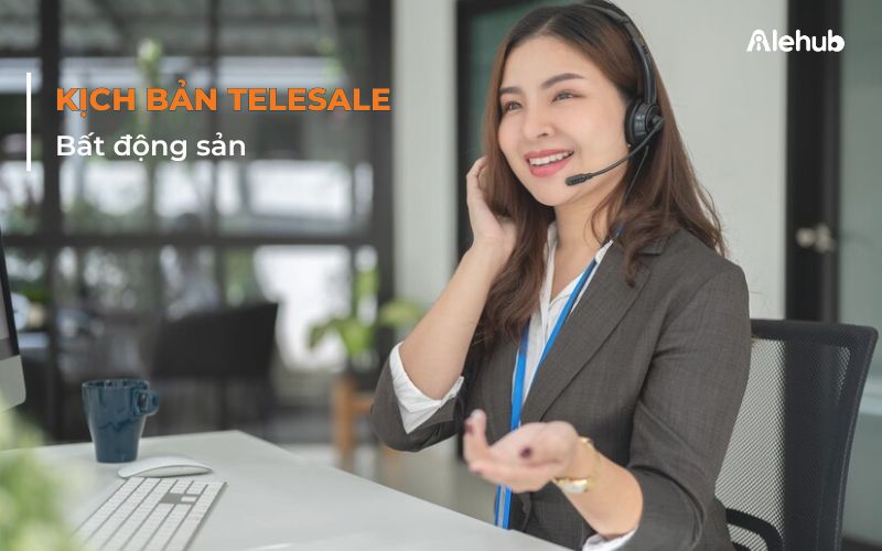 Mẫu kịch bản Sale phone Bất động sản