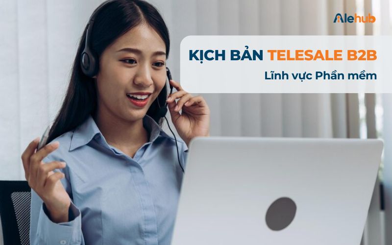 Kịch bản Telesale B2B lĩnh vực Phần mềm