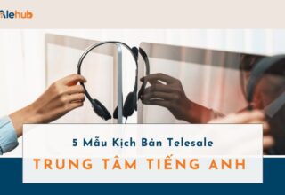 Kịch Bản Telesale Trung Tâm Tiếng Anh