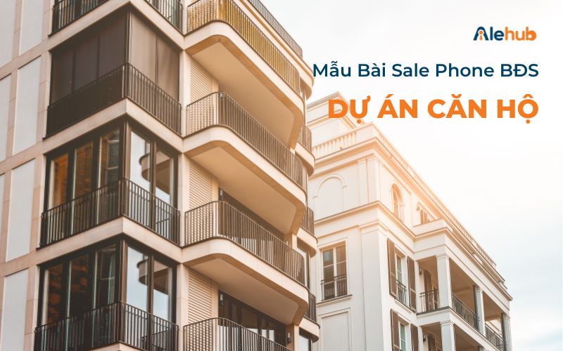 Mẫu bài sale phone BDS dự án căn hộ