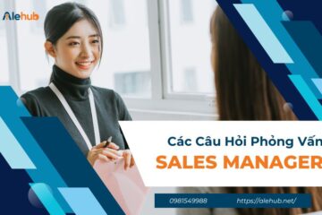 Các Câu Hỏi Phỏng Vấn Sales Manager