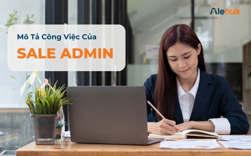 Mô Tả Công Việc Của Sale Admin