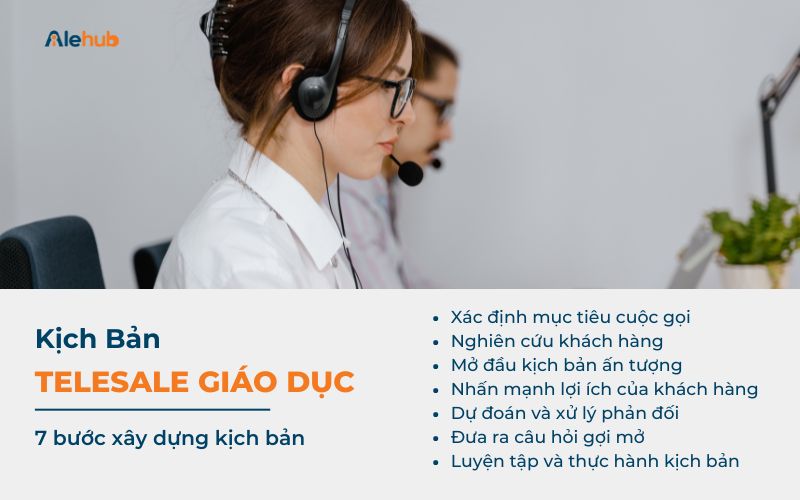 7 bước xây dựng kịch bản Telesales Giáo dục