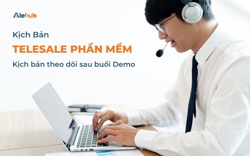 Mẫu Kịch bản theo dõi sau buổi Demo phần mềm