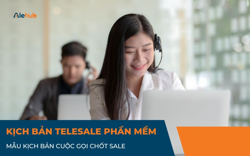 Mẫu Kịch bản cuộc gọi Chốt Sale Phần mềm