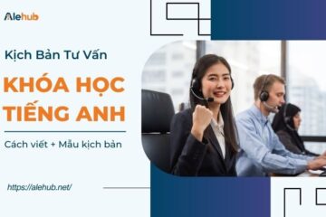 Kịch Bản Tư Vấn Khóa Học Tiếng Anh