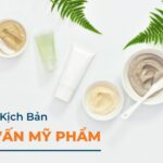 Kịch Bản Tư Vấn Mỹ Phẩm