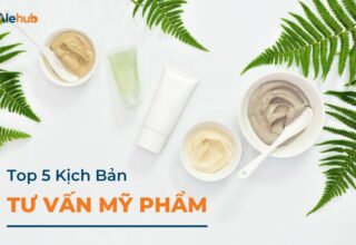 Kịch Bản Tư Vấn Mỹ Phẩm