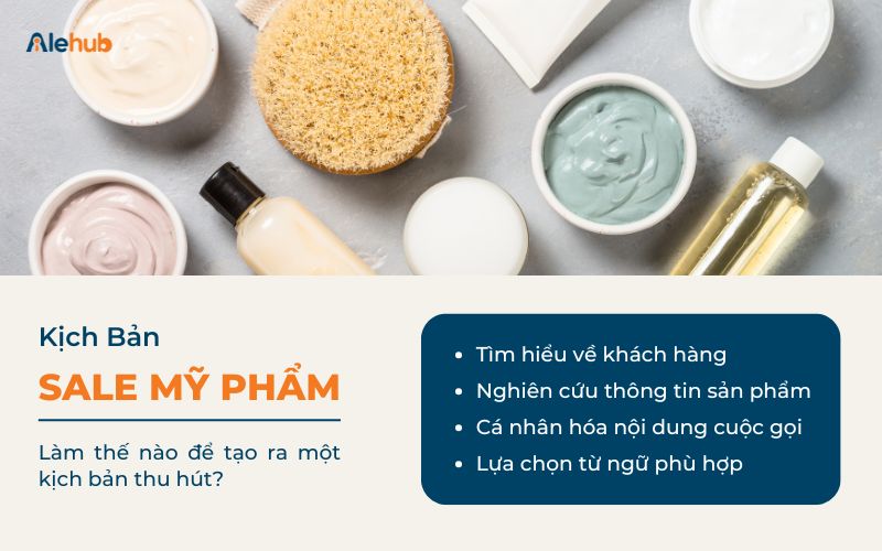 Làm Thế Nào Để Tạo Ra Một Kịch Bản Tư Vấn Mỹ Phẩm Thu Hút?