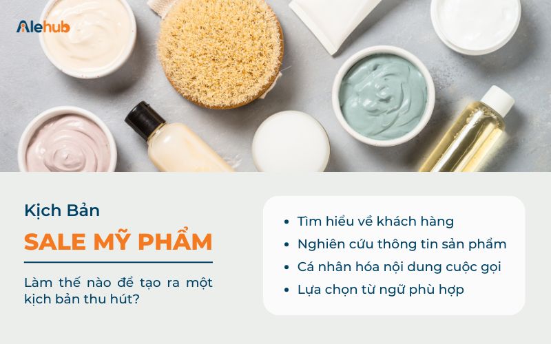 Làm Thế Nào Để Tạo Ra Một Kịch Bản Tư Vấn Mỹ Phẩm Thu Hút?