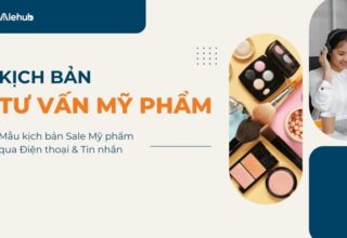 Kịch Bản Tư Vấn Mỹ Phẩm