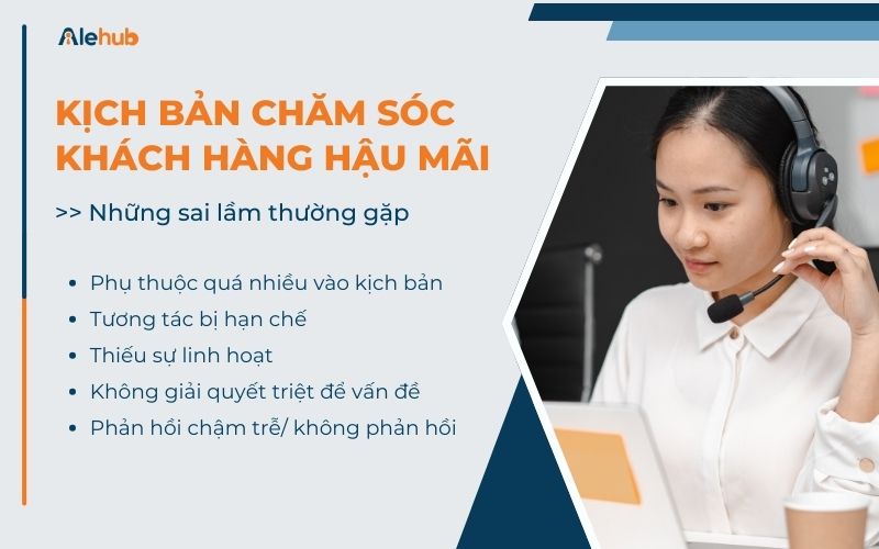 Sai Lầm Thường Gặp Khi Thực Hiện Kịch Bản Chăm Sóc Khách Hàng Hậu Mãi