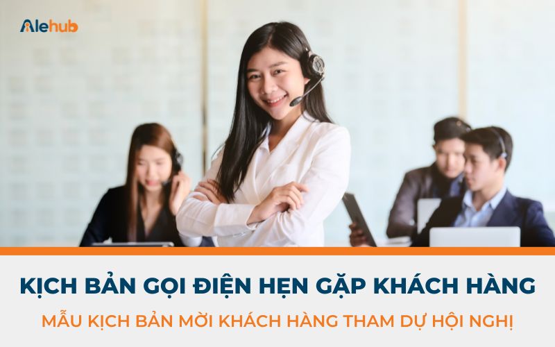 Kịch bản gọi điện mời khách hàng Tham dự hội nghị