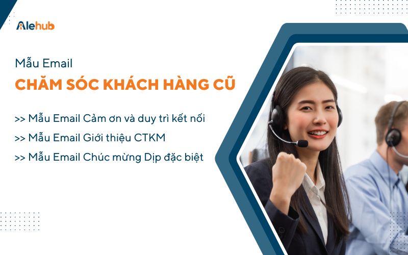 Mẫu Kịch Bản Chăm Sóc Khách Hàng Cũ Qua Email