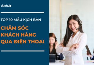 Mẫu Kịch Bản Chăm Sóc Khách Hàng Qua Điện Thoại