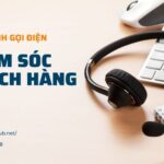 Quy Trình Gọi Điện Chăm Sóc Khách Hàng