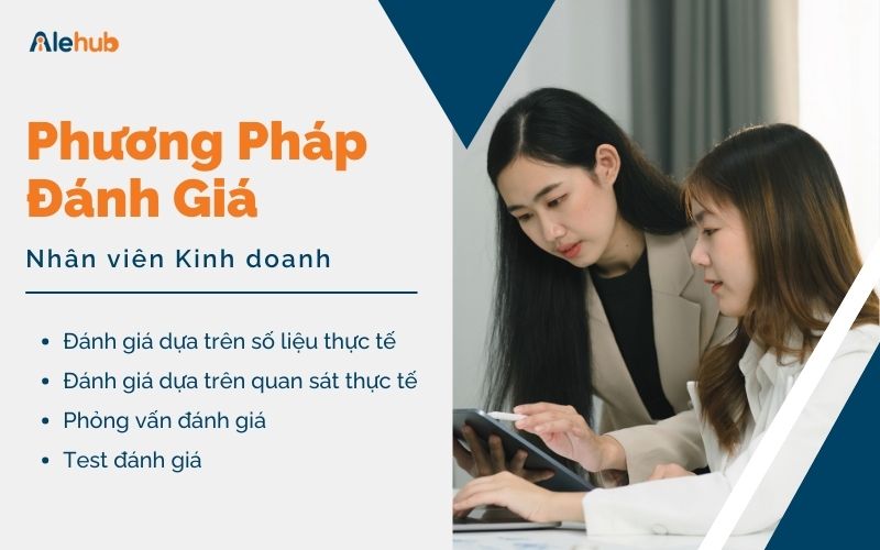 Cách Đánh Giá Năng Lực Nhân Viên Kinh Doanh Hiệu Quả