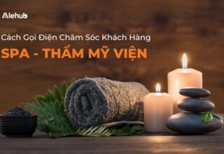 Cách Gọi Điện Chăm Sóc Khách Hàng Spa